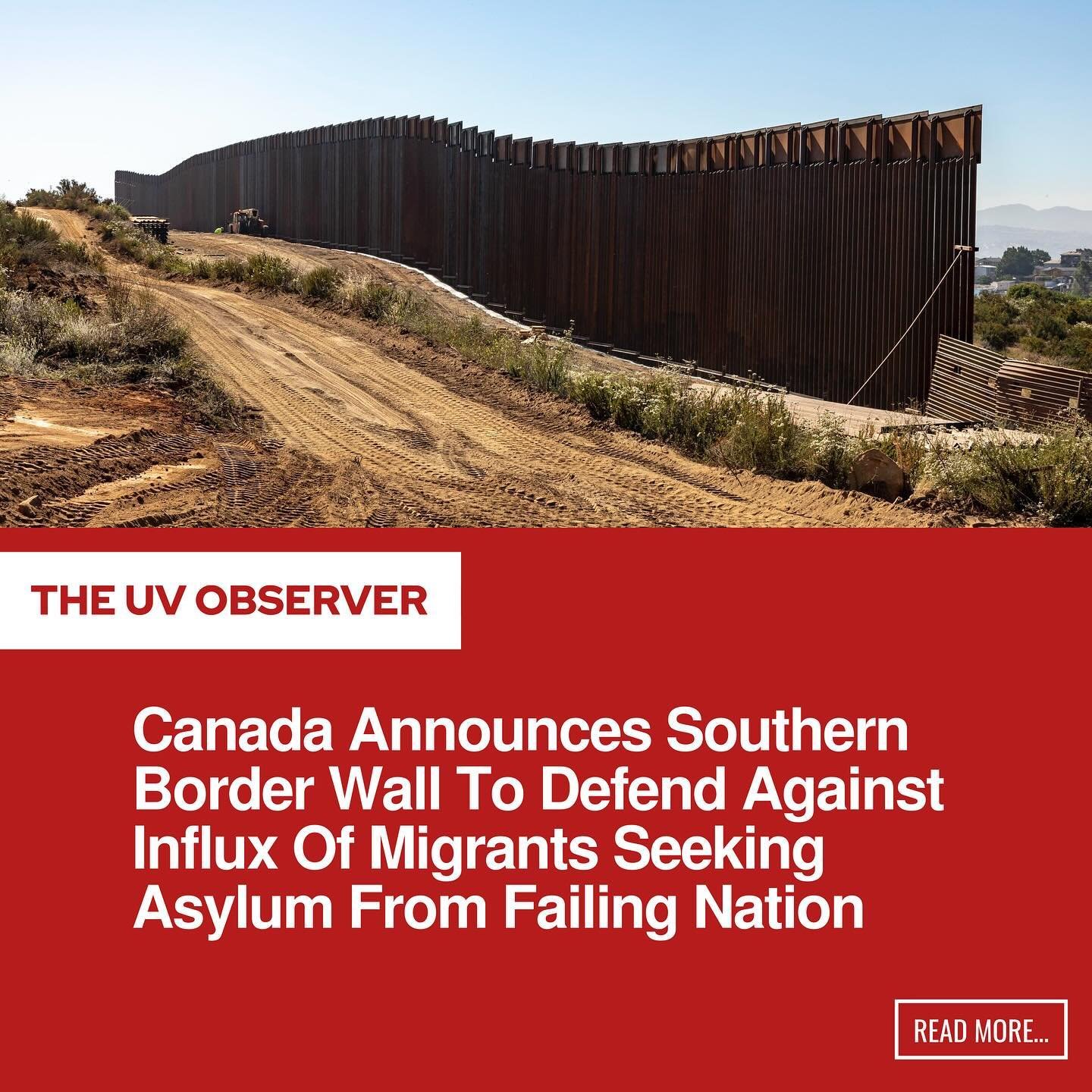 Canada Announces Southern Border Wall To Defend Against Influx Of Migrants Seeking Asylum From Failing Nation