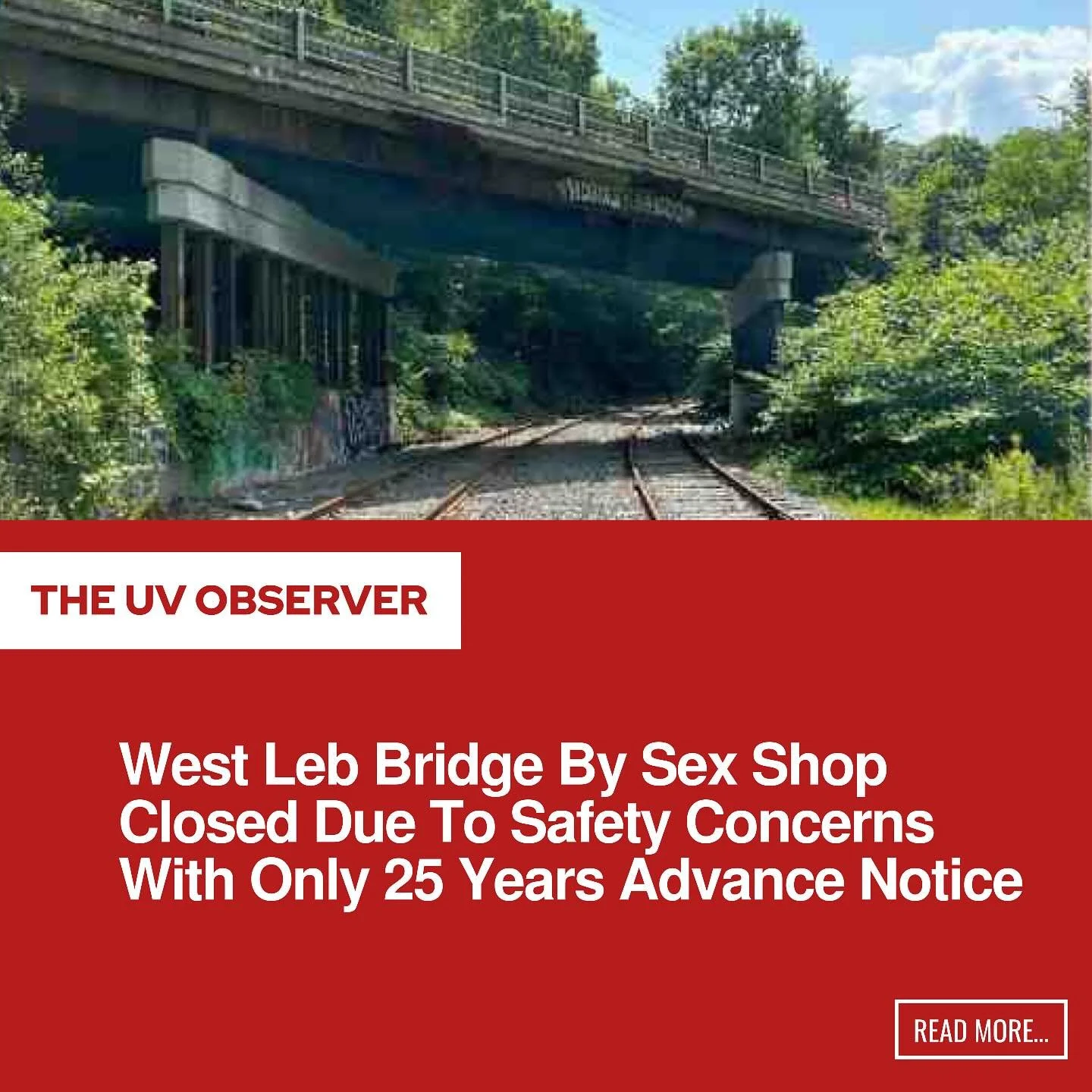 West Leb Bridge By Sex Shop Closed Due To Safety Concerns With Only 25 Years Advance Notice
