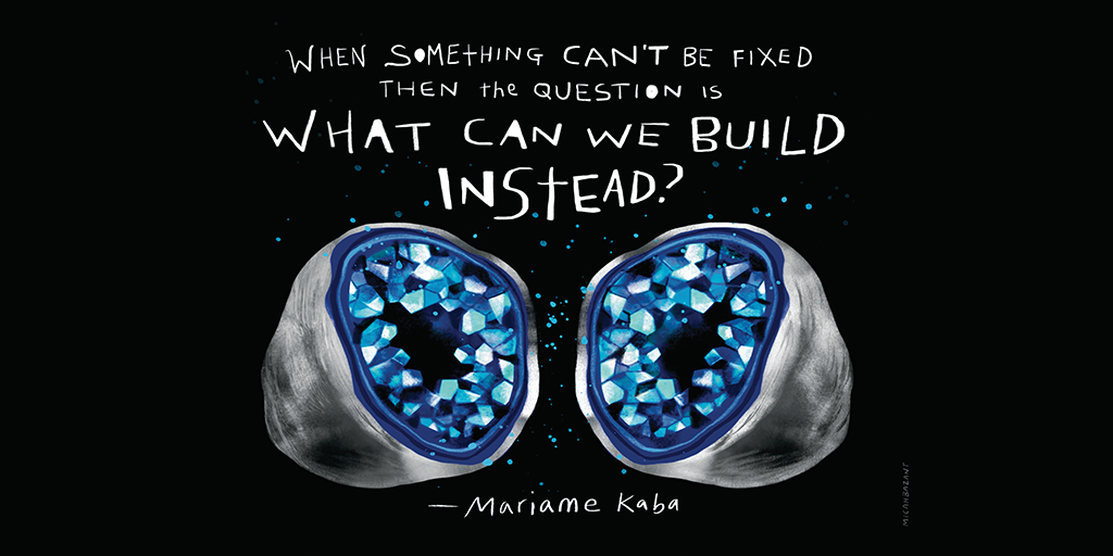 Abolition Imagination Cards: A project conceived by Mariame Kaba and coordinated by Micah Bazant. Explore images, download, print, and share!