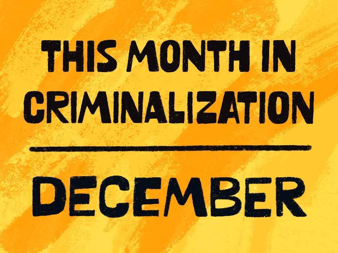 This Month in Criminalization 