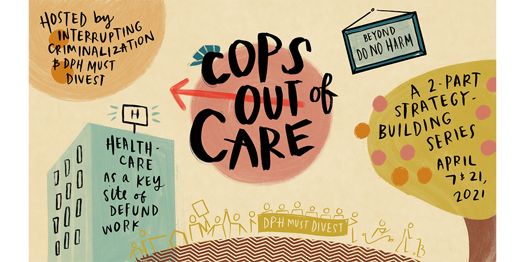 Building strategy around police abolition in healthcare and care spaces with national allies, #DPHMustDivest & Frontline Wellness Network