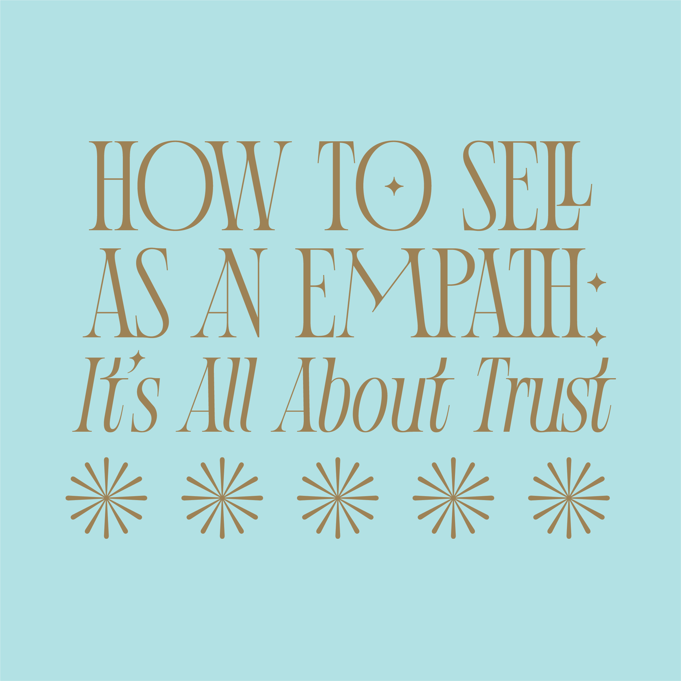 How to Sell as an Empath: It’s All About Trust