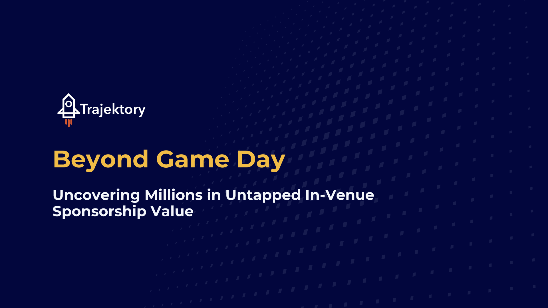 Webinar Summary: Uncovering Millions in Untapped In-Venue Sponsorship Value
