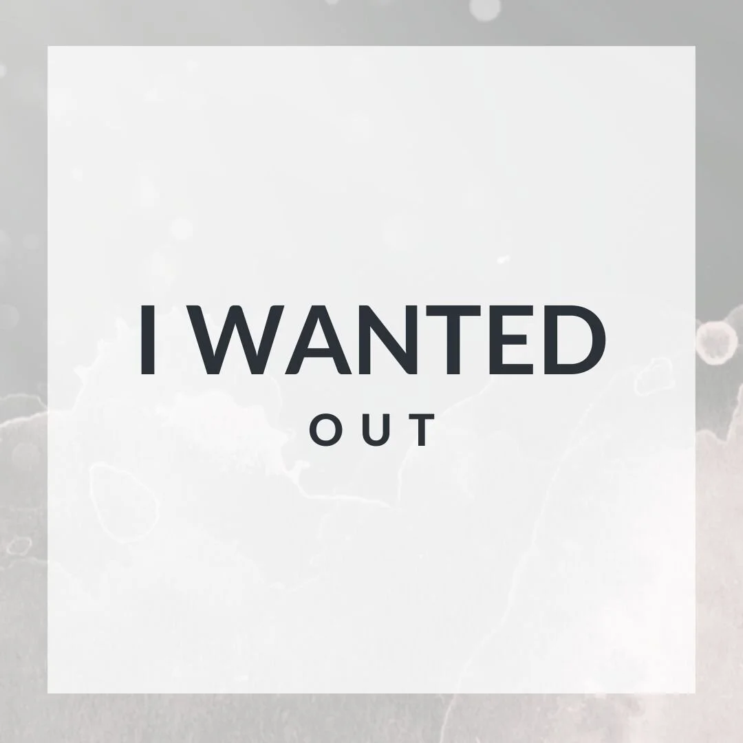 I Wanted Out