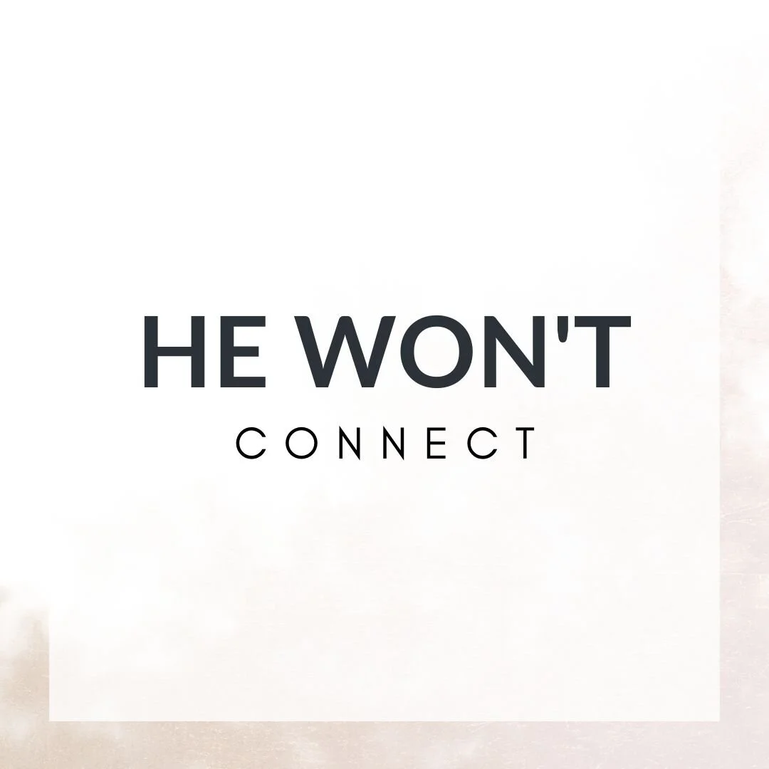 He Won't Connect
