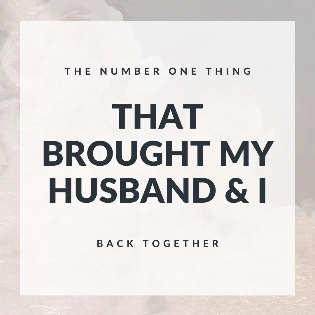 The Number One Thing That Brought My Husband and I Back Together