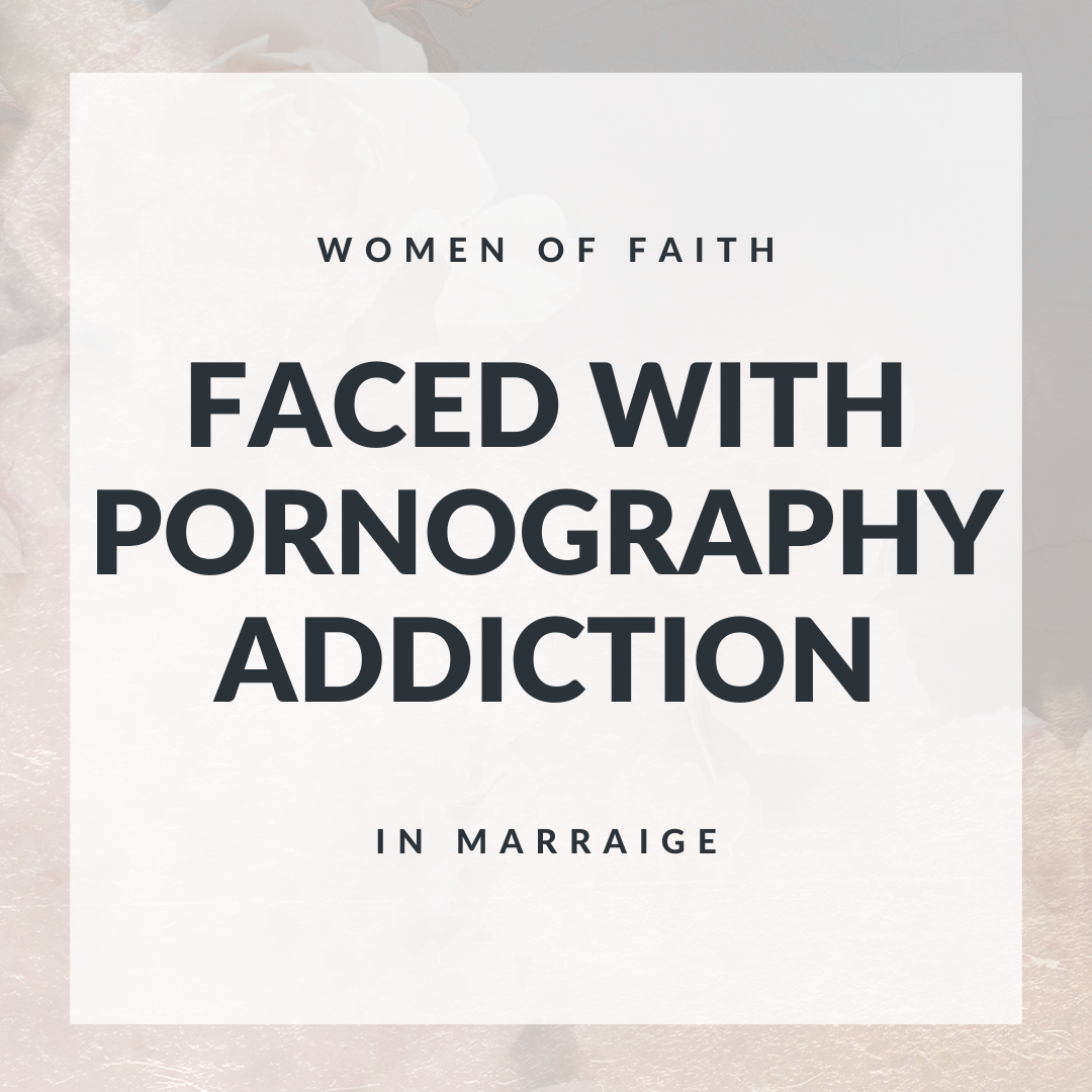 Pornography Addiction and Women of Faith