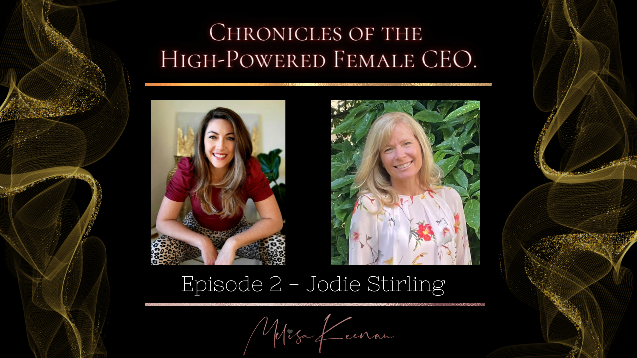 High Powered Female CEO - Episode 2 with Jodie Stirling