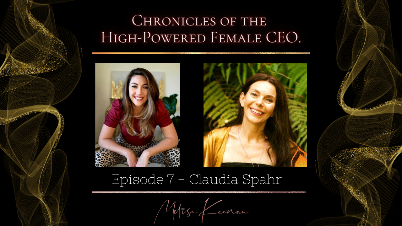 High Powered Female CEO - Episode 7 with Claudia Spahr