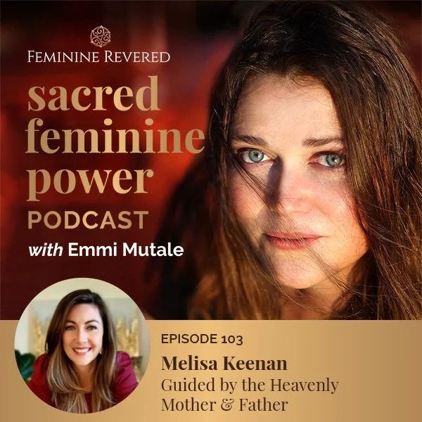 Melisa Keenan and Emmi Mutale on Sacred Feminine Power Podcast