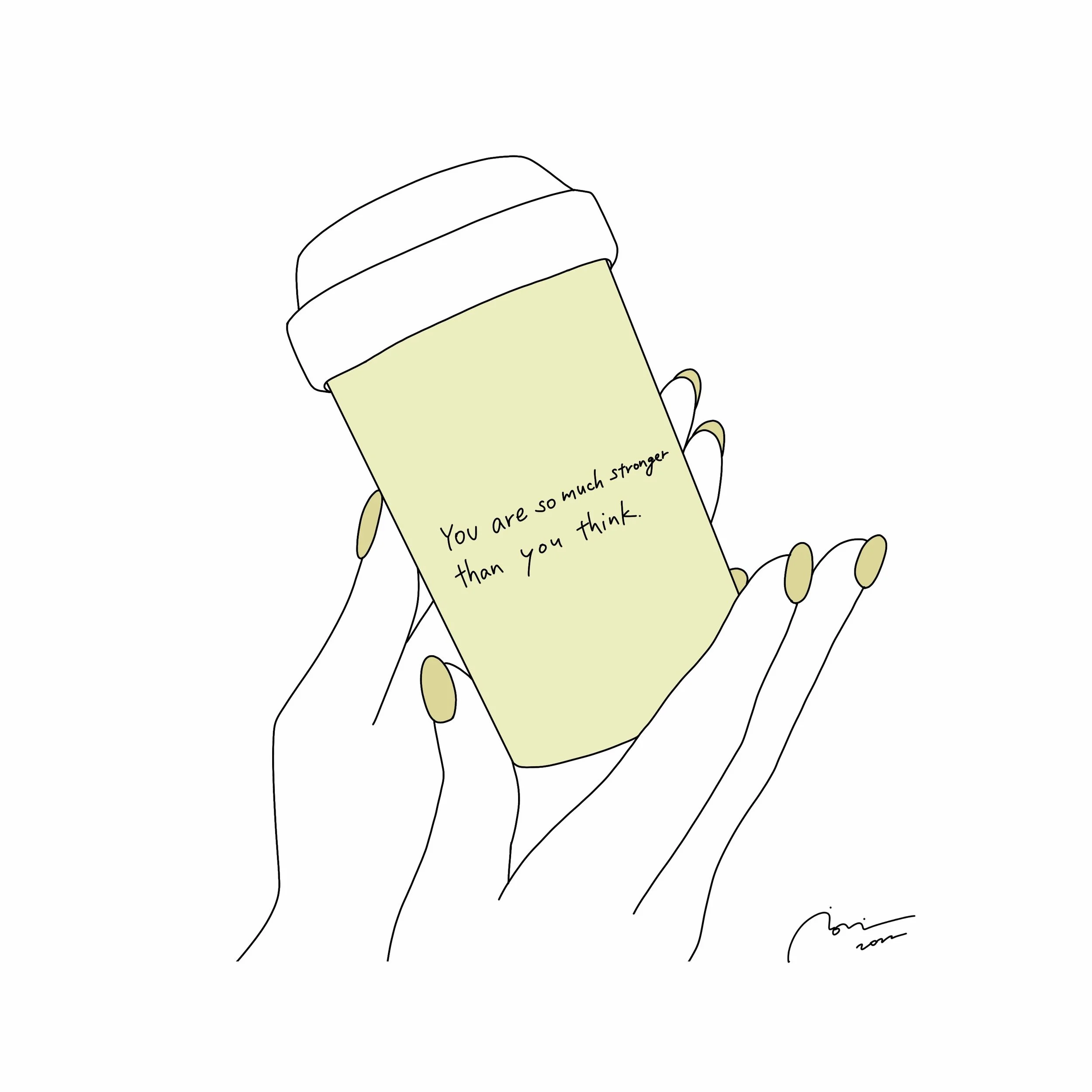 Line drawing of a hand holding a beige mug with a motivational quote. The mug reads, 'You are so much stronger than you think.' The drawing is signed at the bottom right.