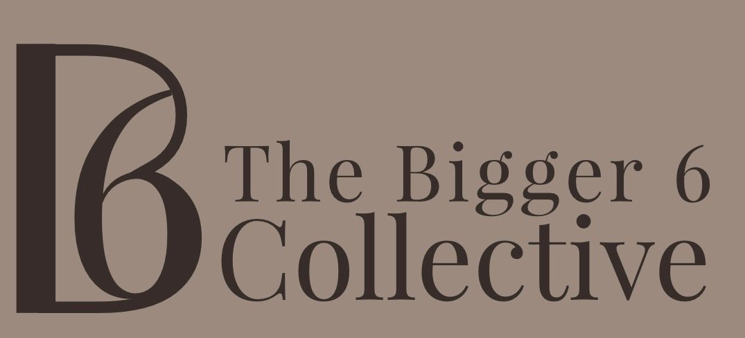 The Bigger 6 Collective