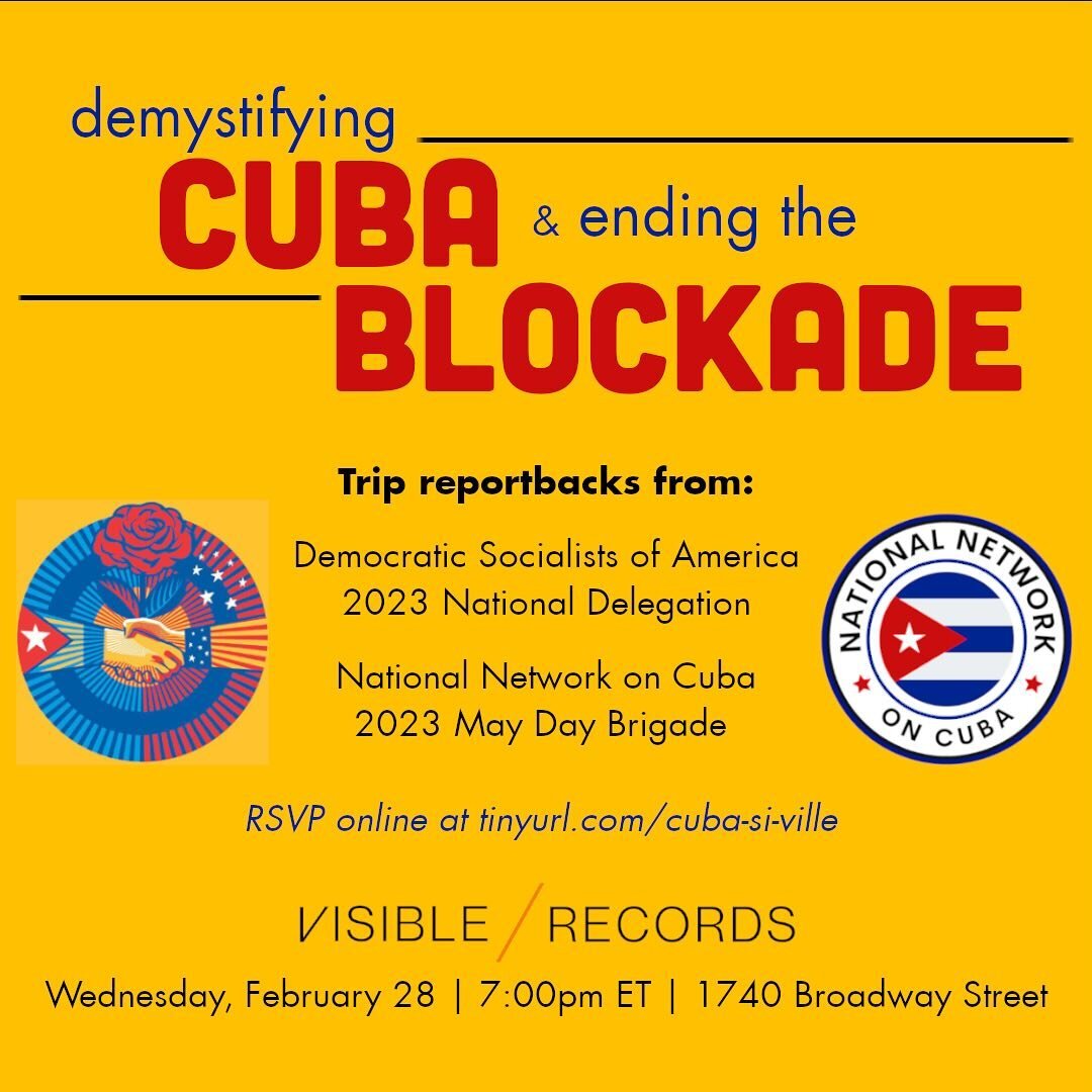 On Wed., Feb. 28 at 7pm, join comrades Greg (DSA National Delegation) and Maria (@nationalnetworkoncuba May Day Brigade) at @visible_records as they report back to the community on their 2023 trips to Cuba. 

This event is open to anyone who comes in