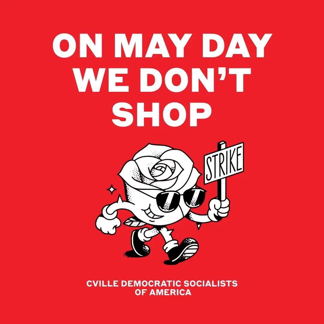 Charlottesville! On May Day, workers around the world show our power by refusing business as usual.
Join the call: don&rsquo;t buy anything on May 1. No Amazon, no big box stores, no fast food, no impulse buys.
A one-day boycott won&rsquo;t end capit