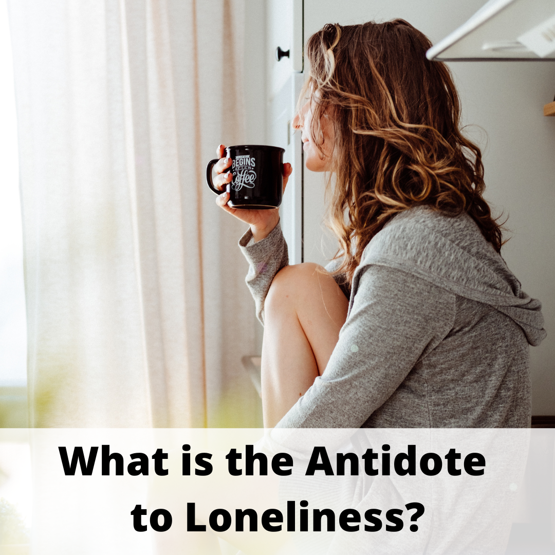 What is the Antidote to Loneliness?