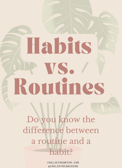 Habits vs. Routines — Chelsey Newmyer
