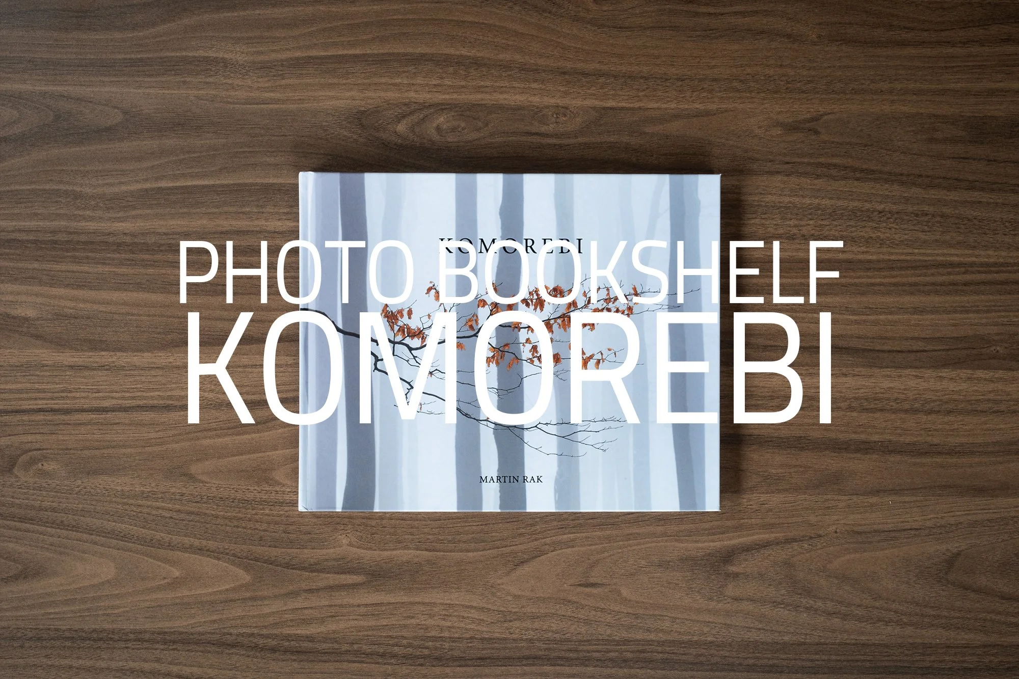Komorebi by Martin Rak | My Photo Bookshelf