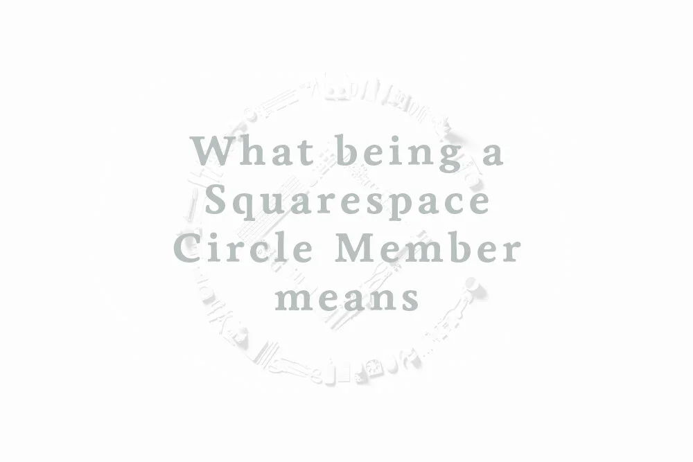 I'm a Squarespace Circle Member!