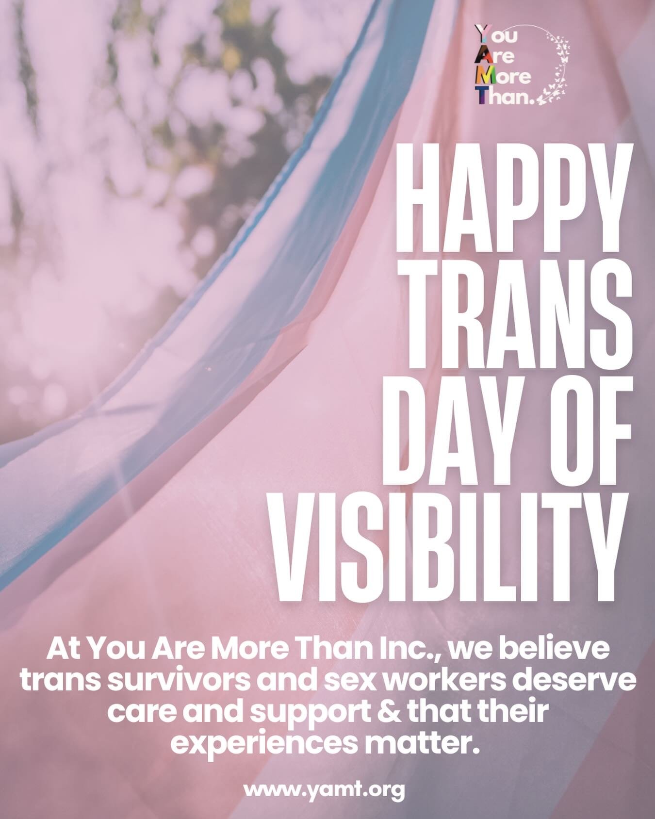 You Are More Than Inc. 
:
Happy Trans Day Of Visibility. 🖤 

At YAMT we honor all the trans survivors and sex workers we get to walk alongside everyday. Your presence in this world matters and we will continue to fight alongside you despite a world 