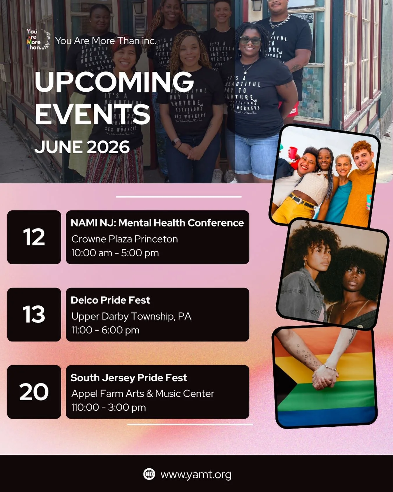 You Are More Than Inc. 
:
Happy Pride Month Everyone! Catch us at these upcoming in-person events this month! 

&bull; NAMI NJ: Mental Health Conference: Healing, Hope, and Action Advancing Mental Health Together. 

&bull; Delco Pride Fest: The large