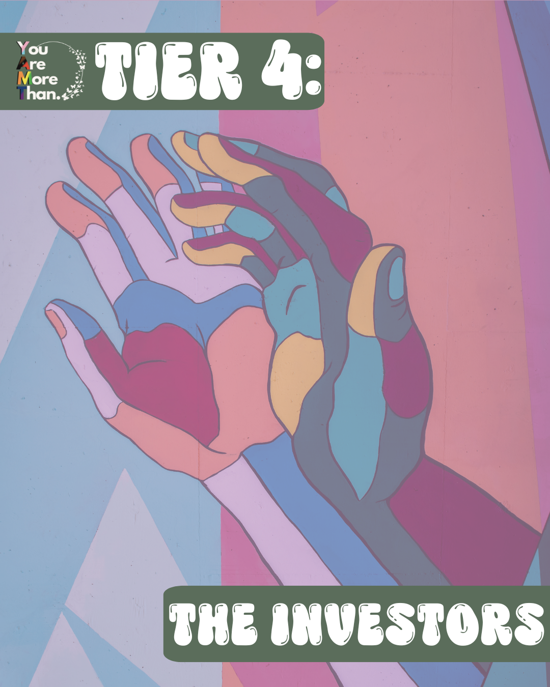 Colorful mural of two hands clasped together with the text "Tier 4: The Investors" at the top and bottom.