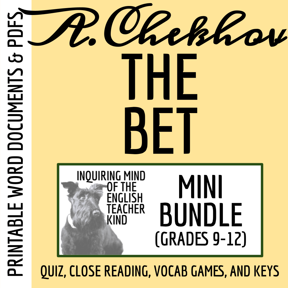 Evaluate general reading comprehension, facilitate vocabulary development, and sharpen critical thinking skills with this bundle of materials for teaching the short story "The Bet" by Anton Chekhov.