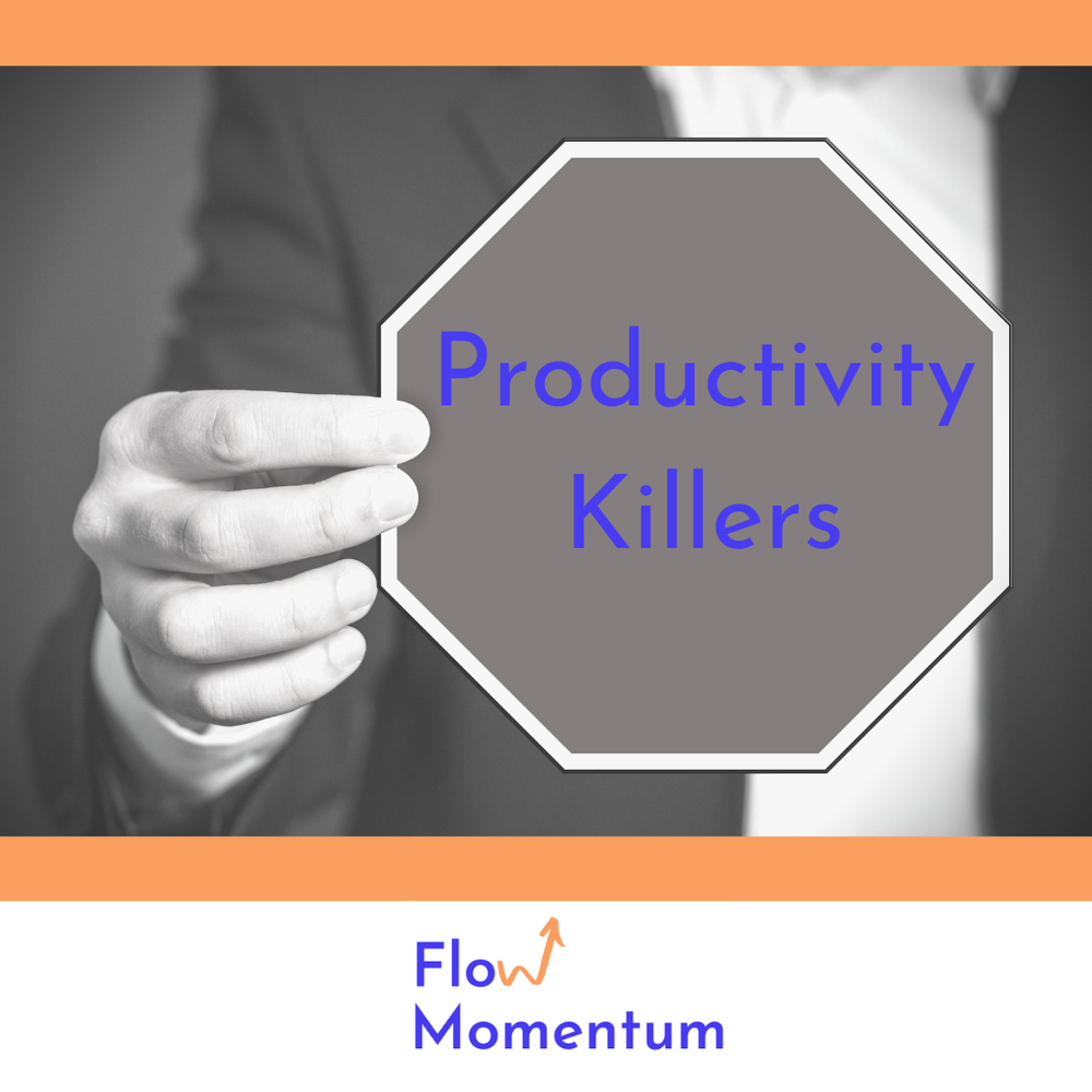 Productivity Killers: Are they wreaking havoc on your team? — Flow ...