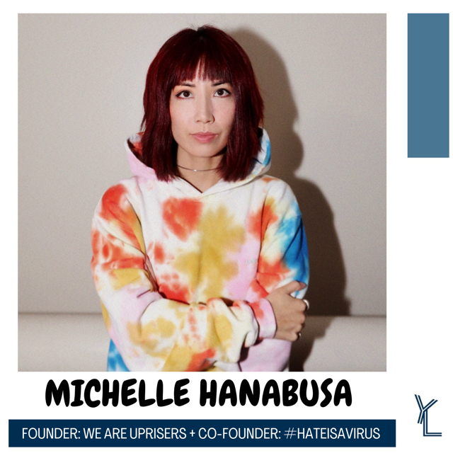 MICHELLE HANABUSA -FOUNDER: WE ARE UPRISERS & CO-FOUNDER: #HATEISAVIRUS episode artwork
