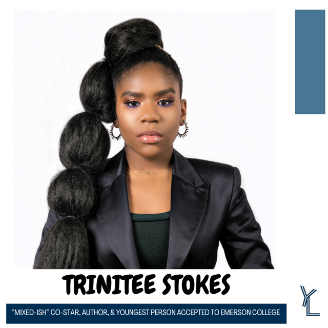 TRINITEE STOKES-"MIXED-ISH” CO-STAR, AUTHOR & YOUNGEST PERSON ACCEPTED TO EMERSON COLLEGE episode artwork