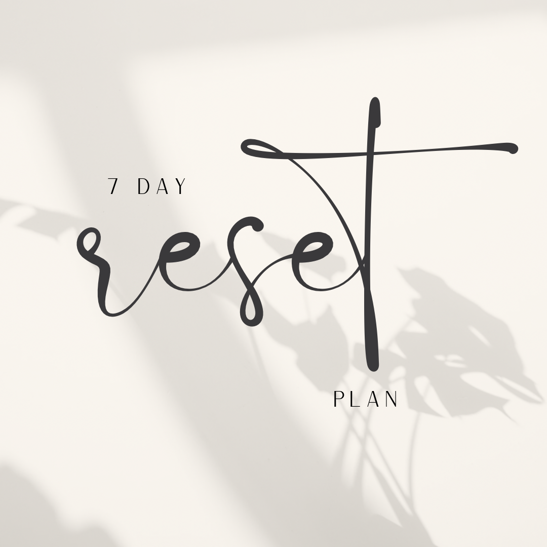 7 DAY RESET