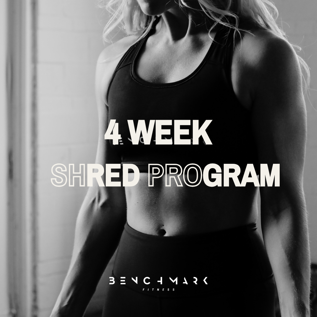BENCHMARK 4 WEEK SHRED PROGRAM