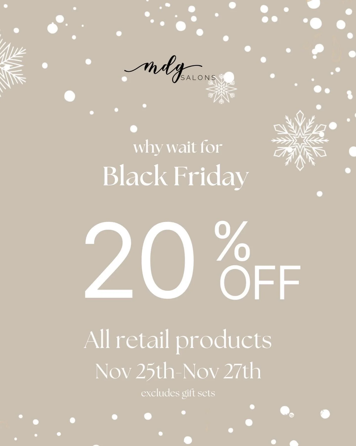 🎉 Black Friday Starts Early 🎉 

✨ Get ready to save BIG on your hair care needs! Enjoy 20% OFF on all retail products (excluding holiday sets). Stock up on your favorites and grab some for those &ldquo;hard to buy for&rdquo; people on your list. 

