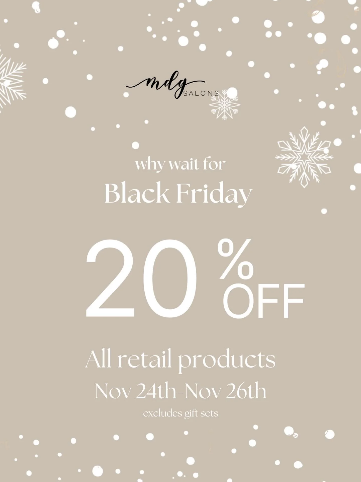 🚨✨ BLACK FRIDAY PROMOTION ✨🚨

November 24th - 26th

20% OFF ALL RETAIL 
(excludes gift sets)

Hair care products are the perfect fit for anyone on your shopping list! Give the gift of beautiful hair and stock up on a few of your favorites as well ?