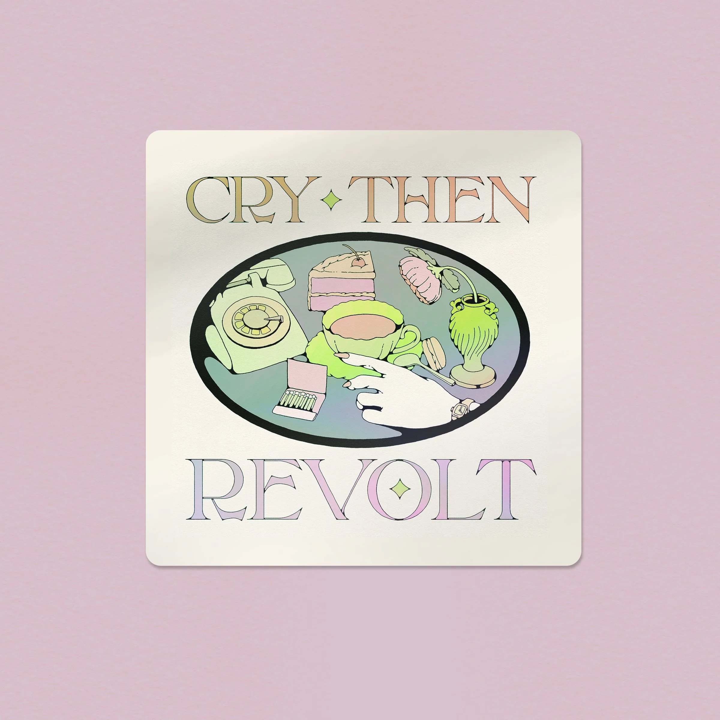 cry then revolt glossy holo sticker