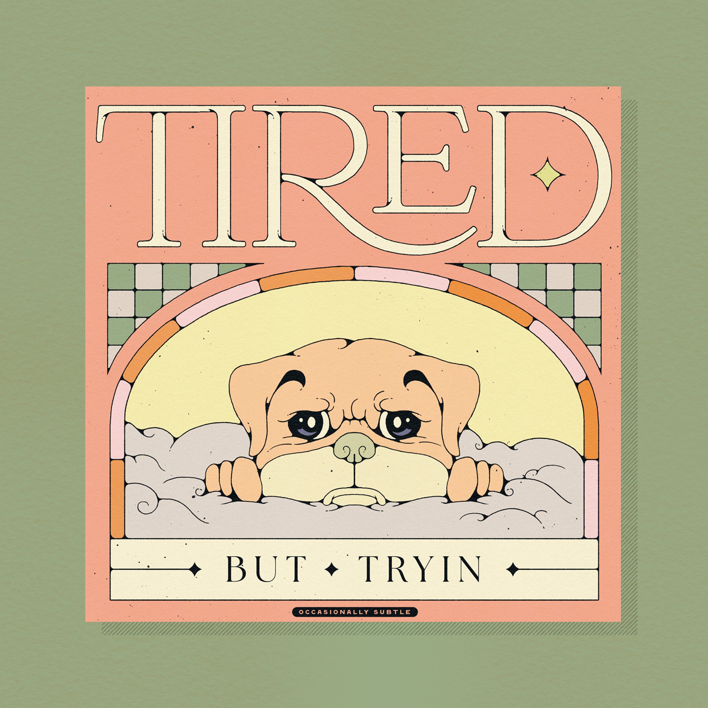 type_tiredbuttryin_webstore.jpg