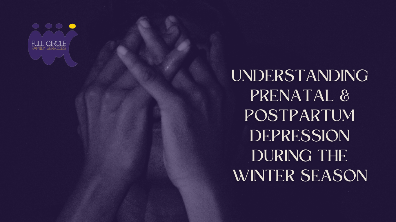 Understanding Prenatal &amp; Postpartum Depression During the Winter Season