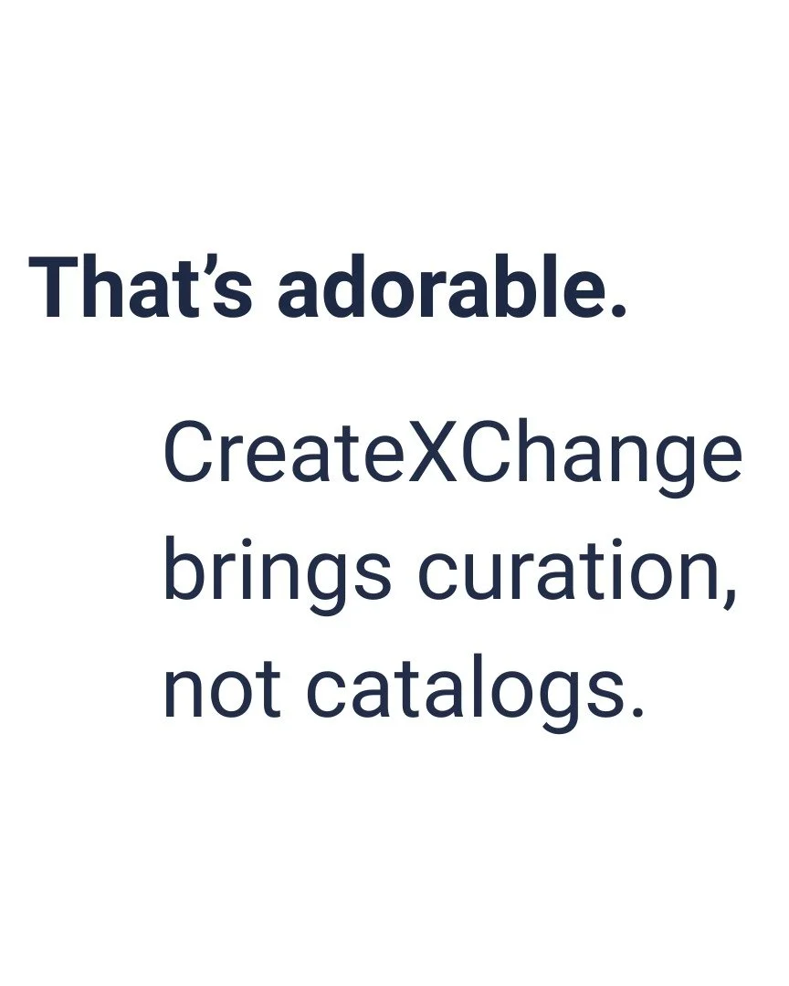 A catalog gives you options. Curation gives you the 𝘳𝘪𝘨𝘩𝘵 answer.

There's a difference between a speaker who is available and a speaker who is right &mdash; for your audience, your moment, your message.

CreateXChange doesn't send you a list. W
