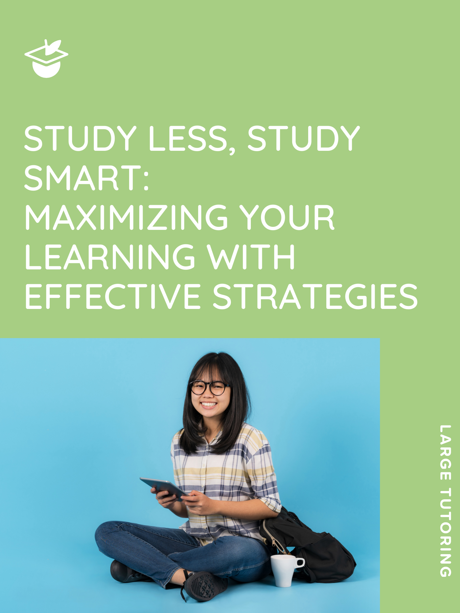 Smiling student holding a tablet stands against a blue background with text promoting effective study strategies.