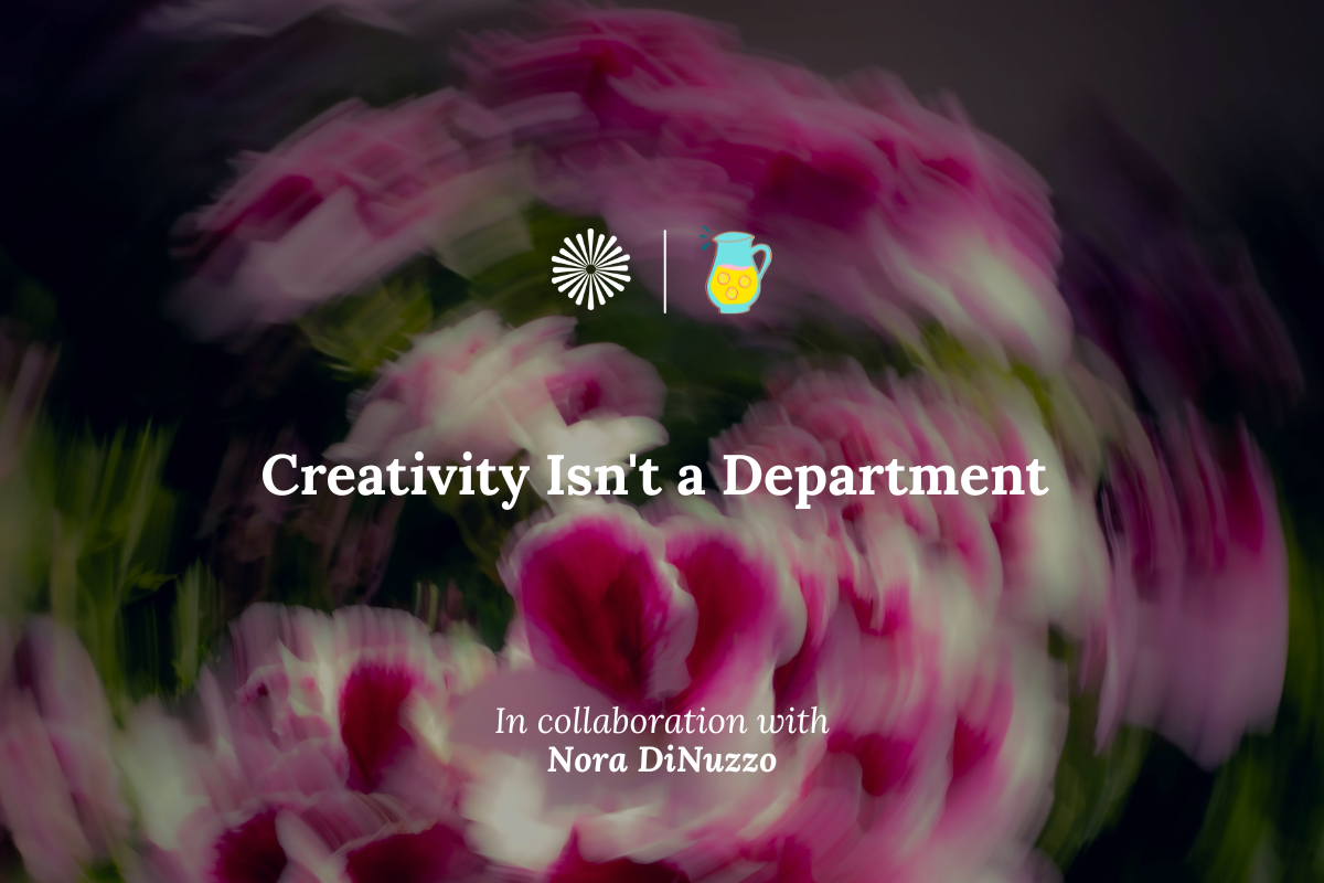 Creativity Isn't a Department