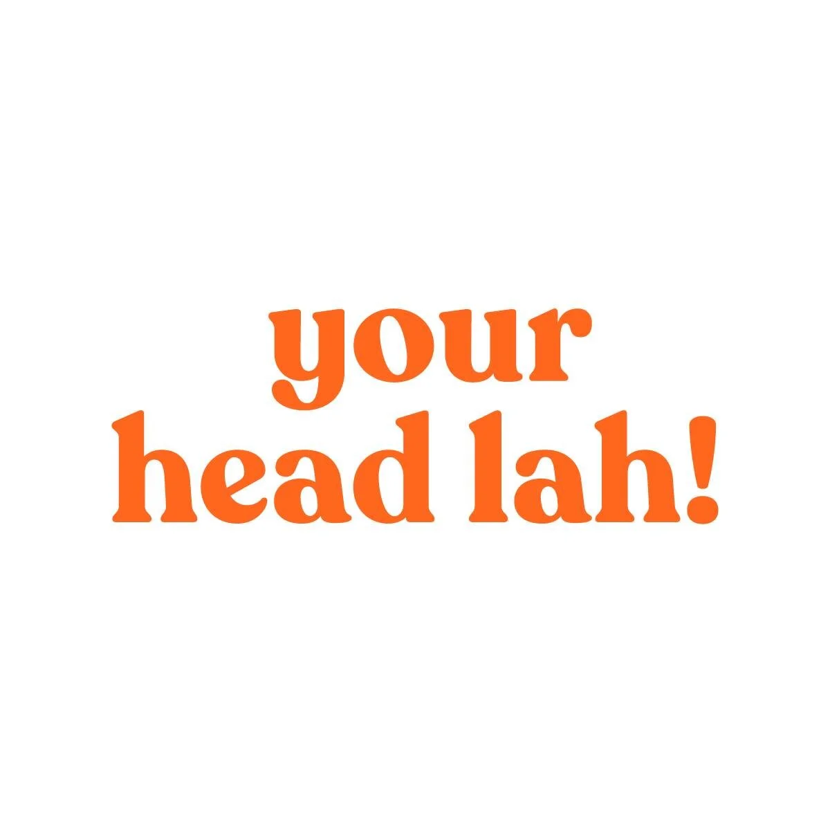 YOUR HEAD LAH MAGAZINE