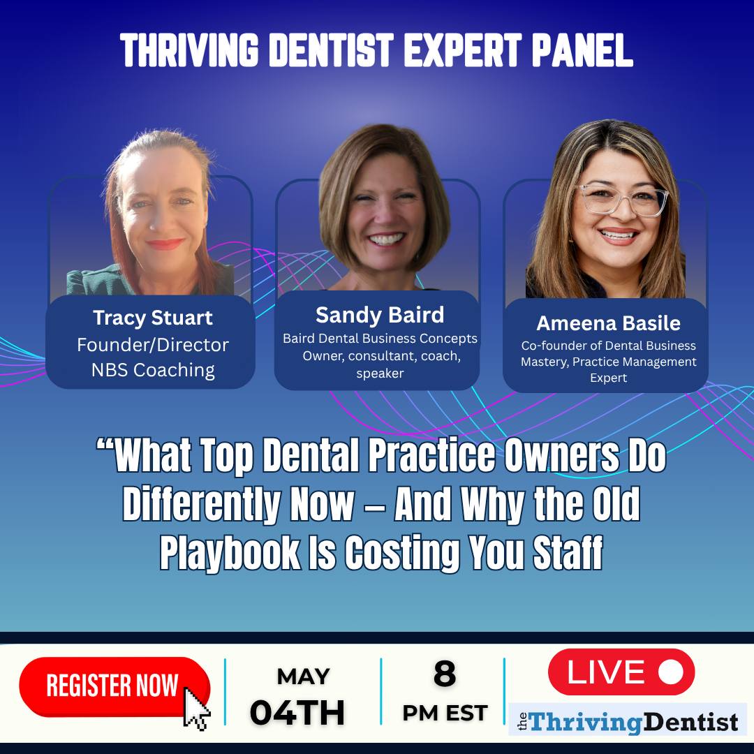 Graphic promoting the Thriving Dentist podcast / webinar episode "What Top Dental Practice Owners Do Differently Now - ANd Why the Old Playbook is Costing You Staff" on May 4, 2026 from 8-9 pm EST.