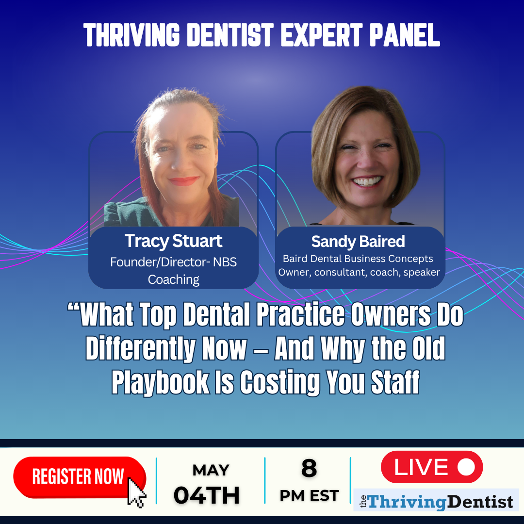 Graphic promoting the Thriving Dentist podcast / webinar episode "What Top Dental Practice Owners Do Differently Now - ANd Why the Old Playbook is Costing You Staff" on May 4, 2026 from 8-9 pm EST.
