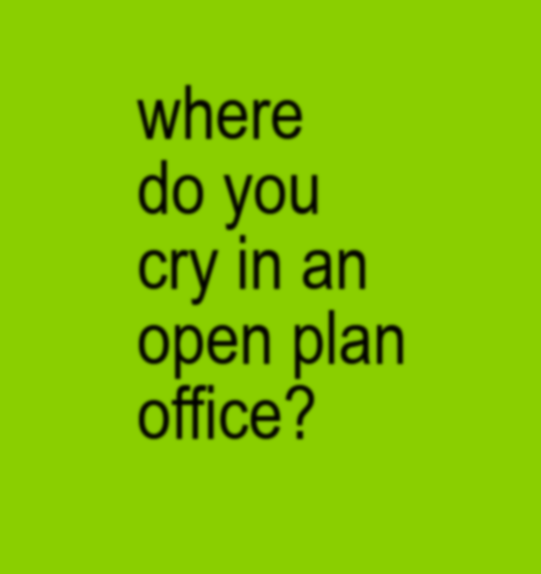 Where do you cry in an open plan office? Commerical office interiors and the labor process
