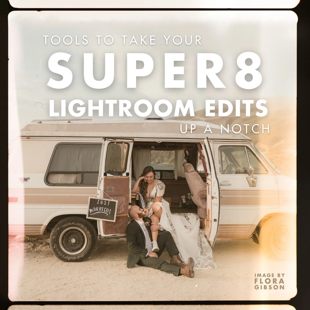 Tools to Take your Super8 Lightroom Edits up a notch