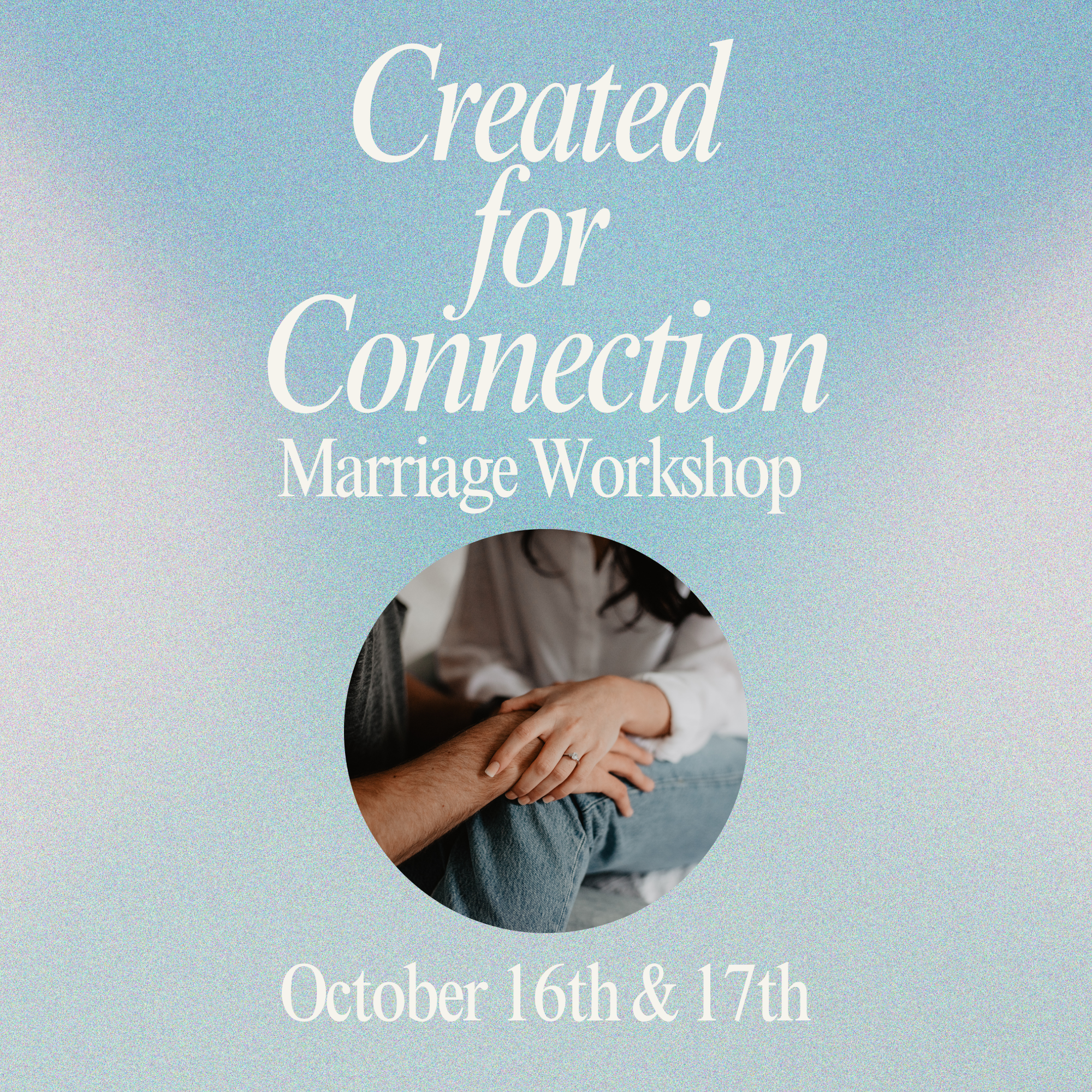 Created for Connection Marriage Workshop
