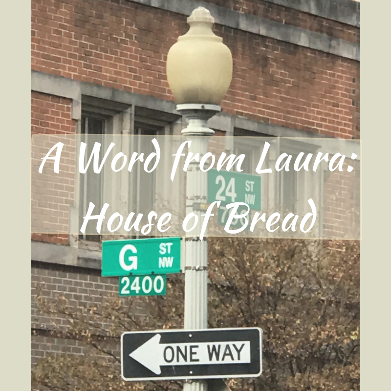 A Word from Laura: House of Bread