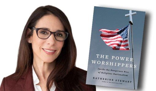 Author Talk: Katherine Stewart – The Power Worshippers: Inside the Dangerous Rise of Religious Nationalism