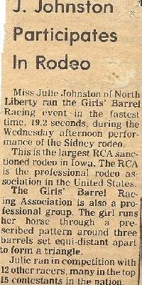 Partial newspaper clipping about Miss Julie Johnston of North Liberty, Iowa, participating in a rodeo. Mentions her 19.2 seconds run in the barrel race, her horse's pattern, and her participation in the American Girl Race Riding Association.