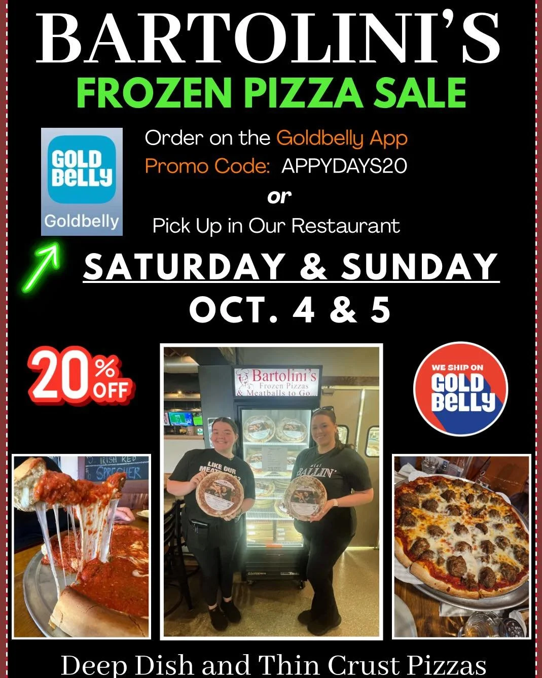 🍕 Bartolini&rsquo;s x Goldbelly APP SALE 🎉
Get 20% OFF with 
Promo Code:𝗔𝗣𝗣𝗬𝗗𝗔𝗬𝗦20 
📲 Exclusive iOS App Deal
October 4th &amp; 5th ONLY!

Download the Goldbelly App and save 20% on Bartolini&rsquo;s favorites.

https://bartolinis.info/Gold