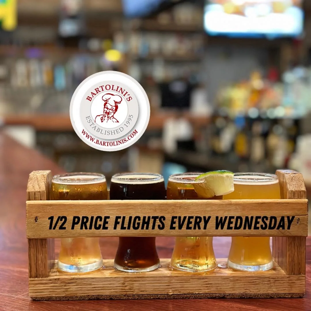 🍻 Half-Price Flights &amp; Pints! 🍻
It&rsquo;s the best day of the week &mdash; Wednesdays at Bartolini&rsquo;s!

Enjoy 1/2-price beer flights and pints from our selection of 24 rotating brews 🍺

Grab your crew, try something new, and make midweek